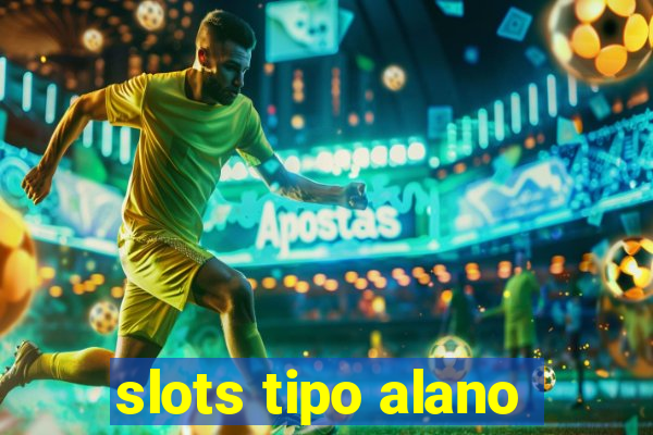 slots tipo alano